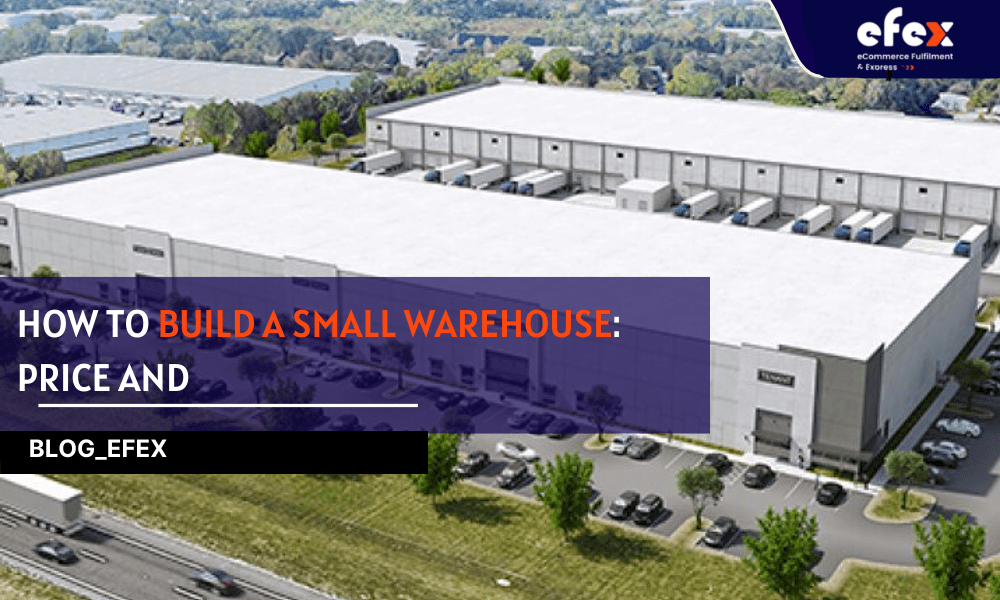 How to build a small warehouse? Cost and Steps in 2023