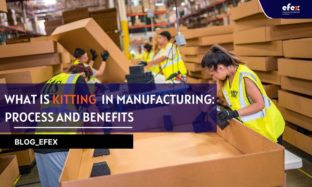 What is Kitting In Manufacturing: Process and Benefits