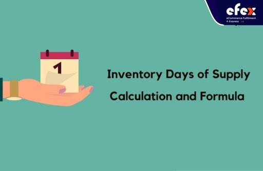 Inventory Days of supply: Calculation, Formula and Example