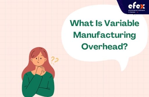 What Is Variable Manufacturing Overhead? Example And Formula