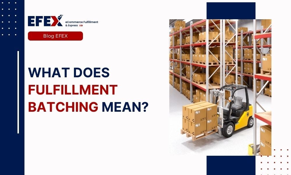 What Does Fulfillment Batching Mean?