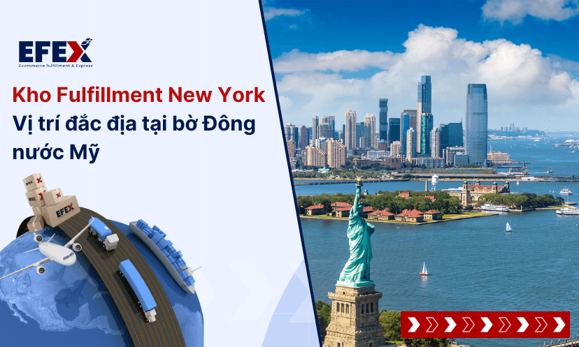 Kho Fulfillment New York Mỹ: Vị trí đắc địa tại bờ Đông nước Mỹ