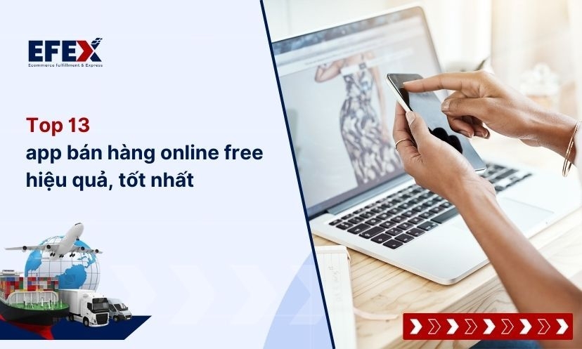Top 13 App Bán Hàng Online Free Hiệu Quả, Tốt Nhất Việt Nam