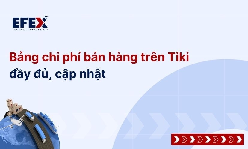 Bảng chi phí bán hàng trên Tiki đầy đủ, chính xác 