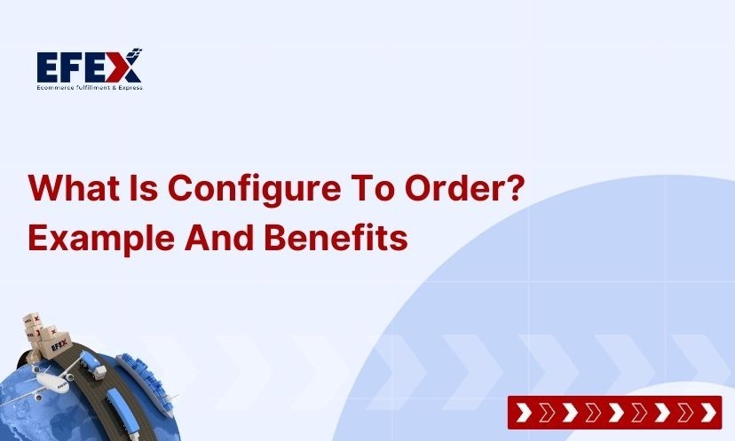 What Is Configure To Order? Example And Benefits