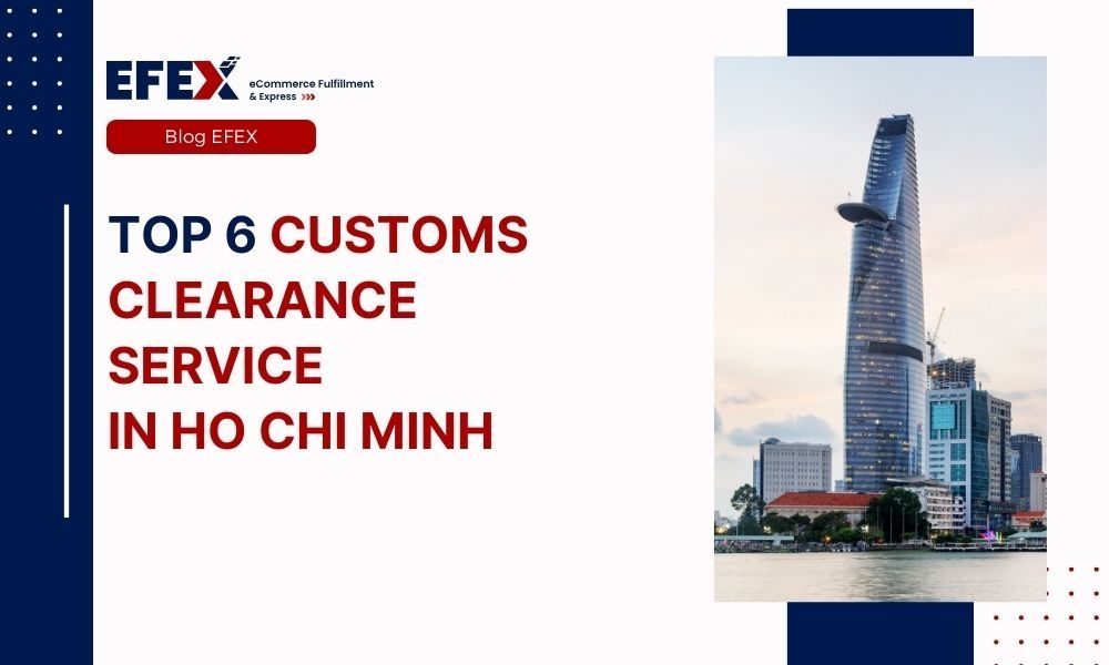 Top 6 Customs Clearance Service in Ho Chi Minh