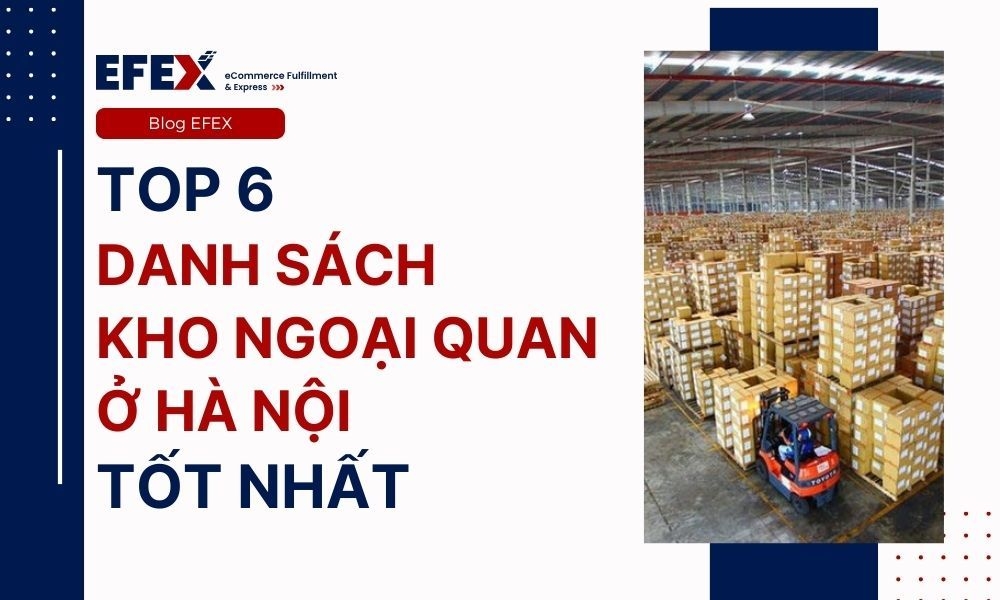 Top 6 danh sách kho ngoại quan ở Hà Nội tốt nhất