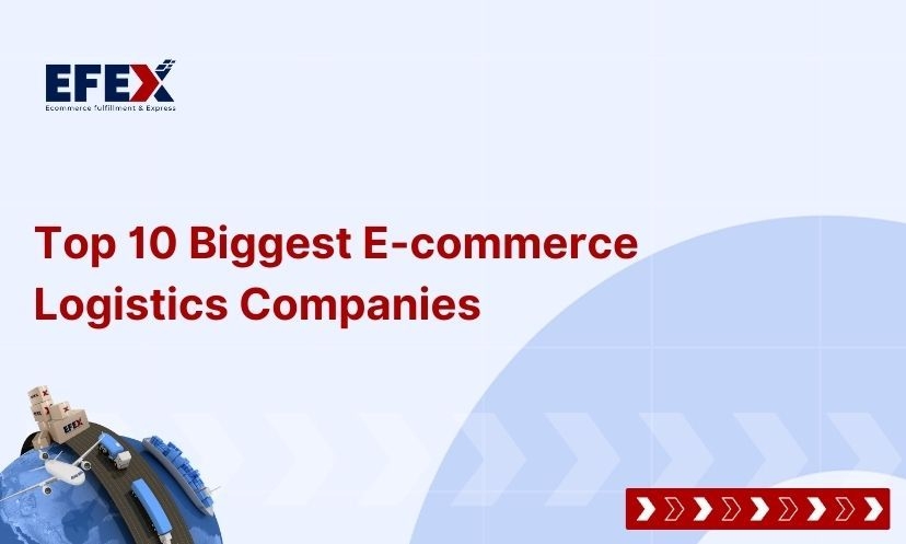 Top 10 Biggest E-commerce Logistics Companies