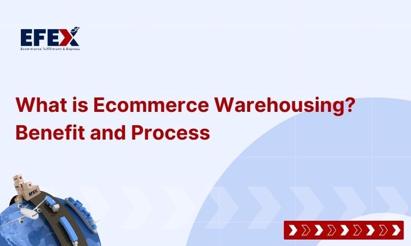 What is Ecommerce Warehousing? Benefit and Process