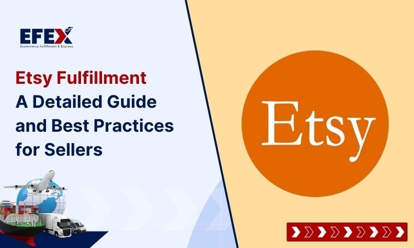 Etsy Fulfillment: A Detailed Guide and Best Practices for Sellers