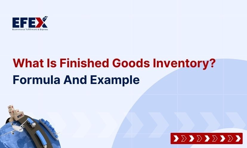 What Is Finished Goods Inventory? Example And Formula