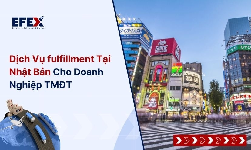 Dịch Vụ fulfillment Tại Nhật Bản Cho Doanh Nghiệp TMĐT