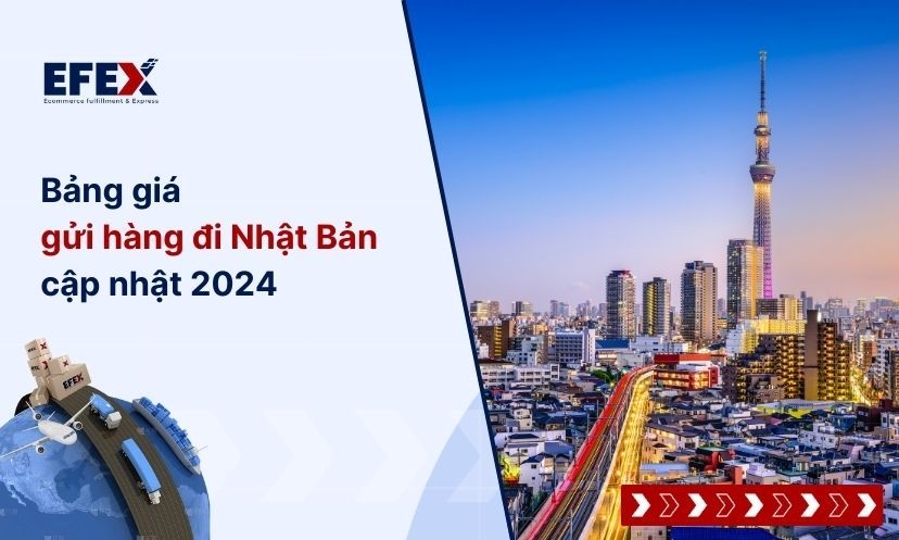 Bảng giá gửi hàng đi Nhật Bản cập nhật 2024