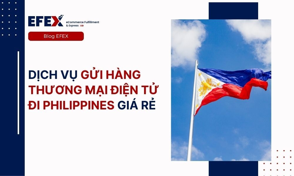 Dịch vụ gửi hàng thương mại điện tử đi Philippines giá rẻ