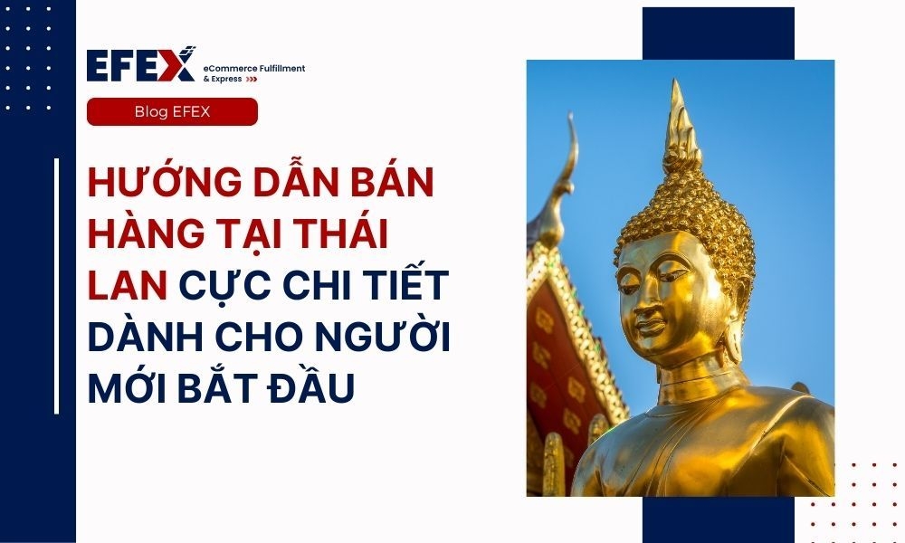 Hướng dẫn bán hàng tại Thái Lan cực chi tiết dành cho người mới bắt đầu