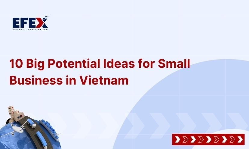 10 Big Potential Ideas for Small Business in Vietnam