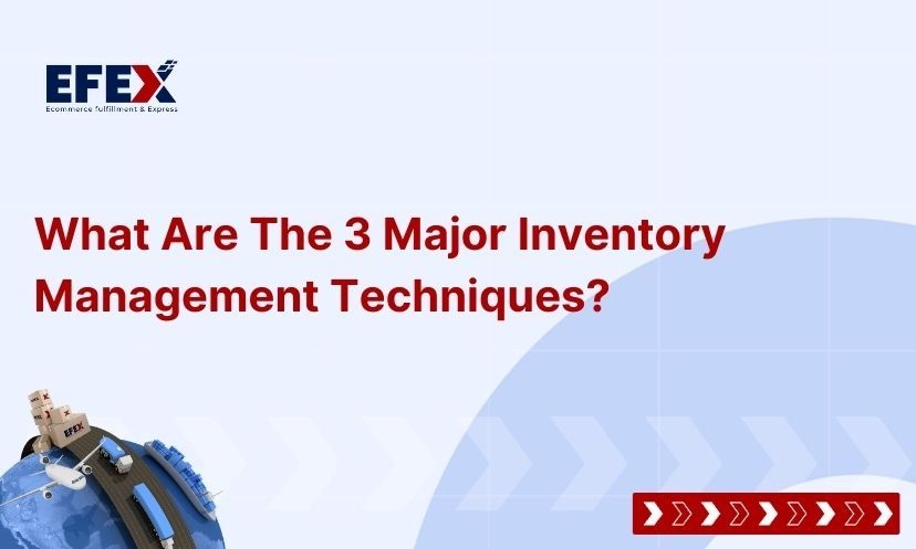 What Are The 3 Major Inventory Management Techniques?