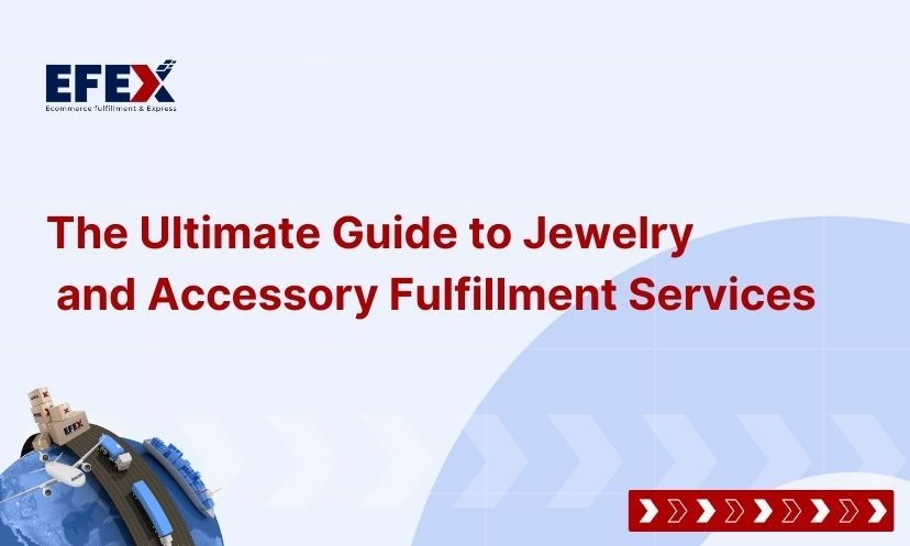 The Ultimate Guide to Jewelry and Accessory Fulfillment Services