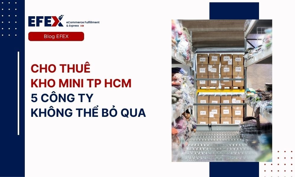 Cho thuê kho mini TP HCM: 5 công ty không thể bỏ qua