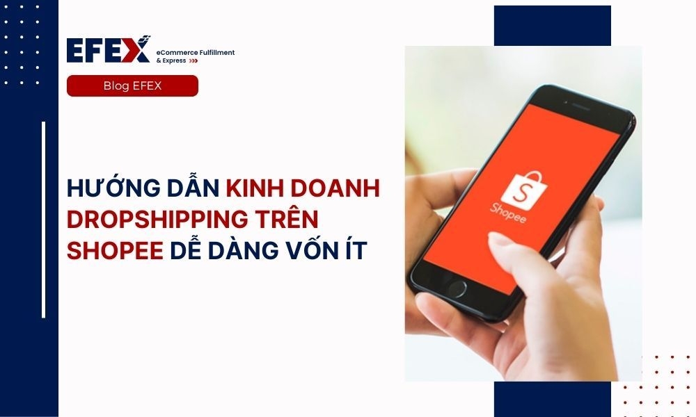 Hướng dẫn kinh doanh dropshipping trên Shopee dễ dàng vốn ít