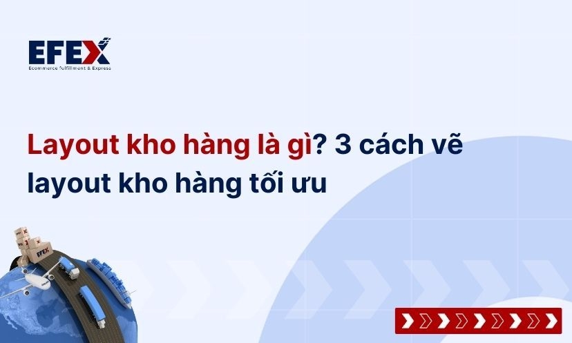 Layout kho hàng là gì? 3 cách vẽ layout kho hàng tối ưu