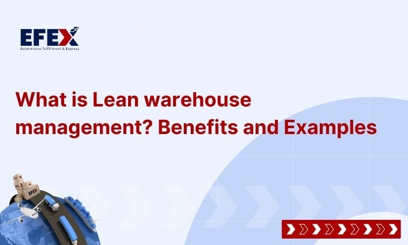 What is Lean warehouse management? Benefits and Examples