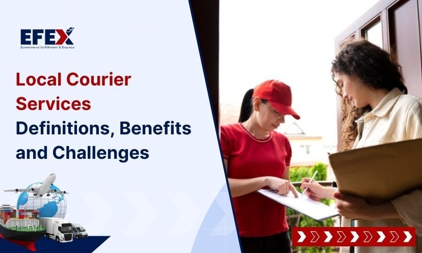 Local Courier Services: Definitions, Benefits and Challenges