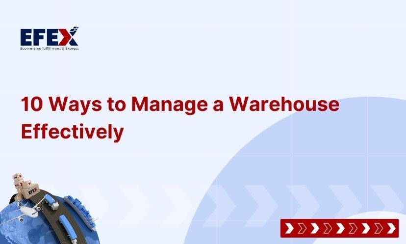 Top 10 Ways to Manage a Warehouse Effectively