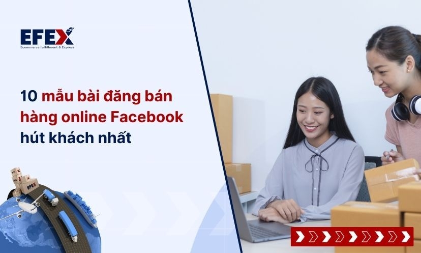 10 mẫu bài đăng bán hàng online Facebook hút khách nhất 