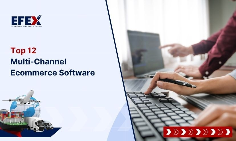 Top 12 Multi-Channel Ecommerce Software In 2024