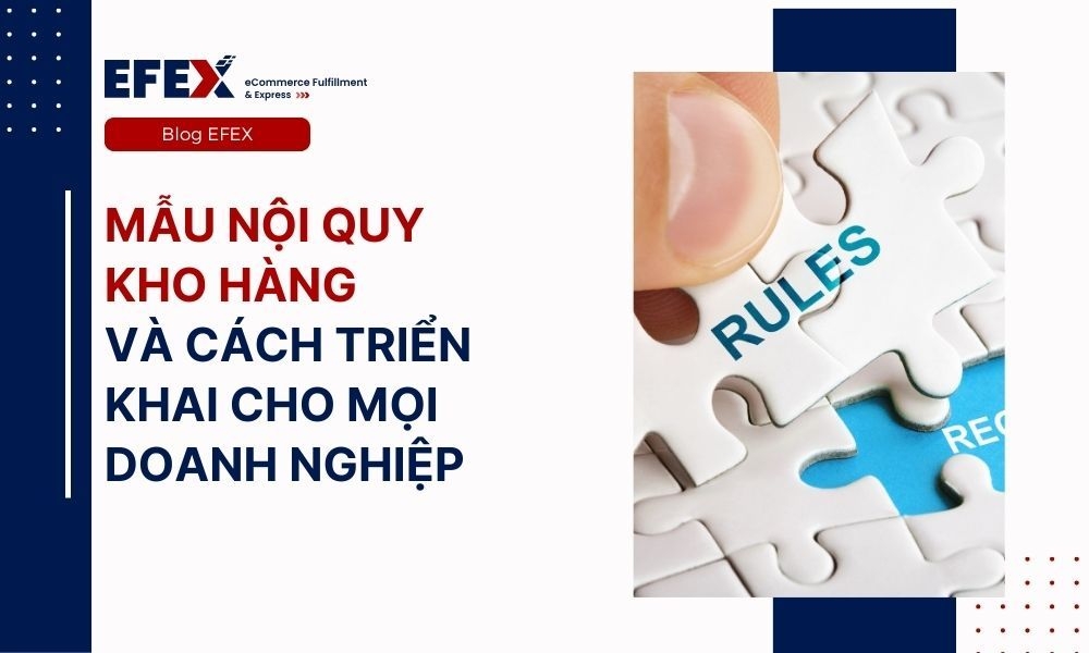[Update] Mẫu Nội Quy Kho Hàng Cho Mọi Doanh Nghiệp