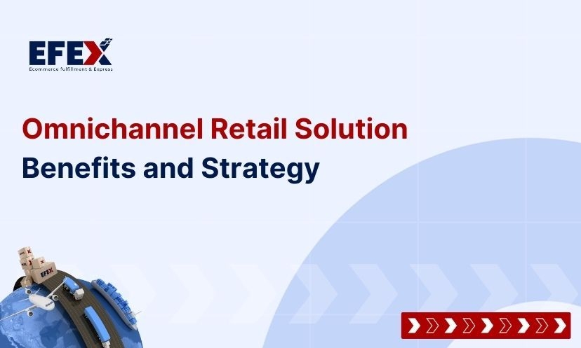 Omnichannel Retail Solution: Benefits and Strategy