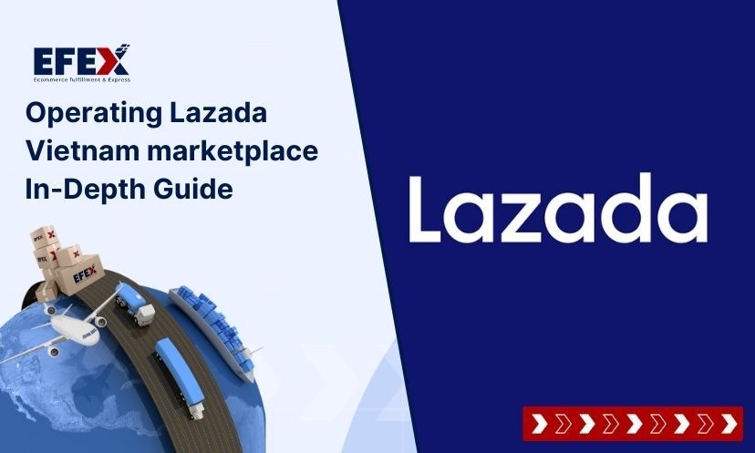 Operating Lazada Vietnam marketplace: In-Depth Guide