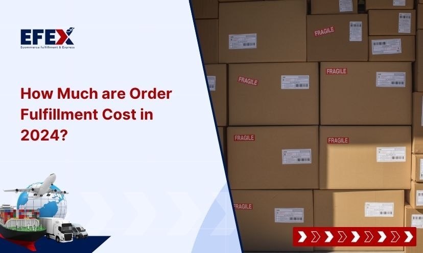 How Much are Order Fulfillment Cost in 2024?