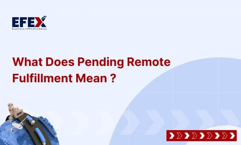 What Does Pending Remote Fulfillment Mean?