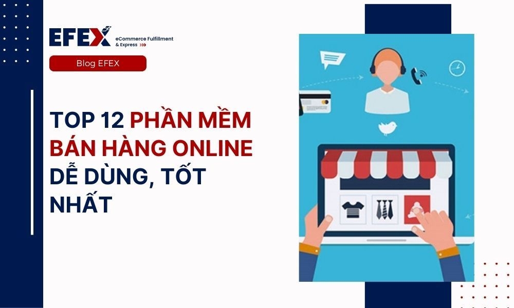 Top 12 phần mềm bán hàng online dễ dùng, tốt nhất năm 2024