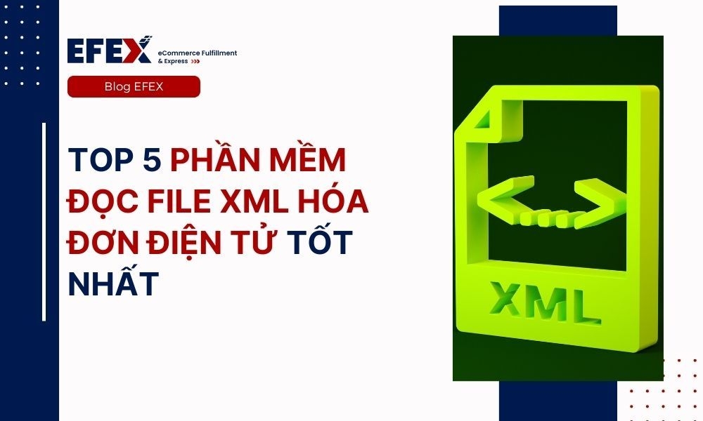 Top 5 phần mềm đọc file XML hóa đơn điện tử tốt nhất