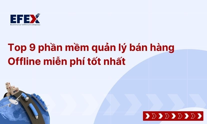 Top 9 phần mềm quản lý bán hàng Offline miễn phí tốt nhất 