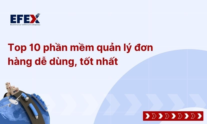 Top 7 phần mềm quản lý đơn hàng dễ dùng, tốt nhất
