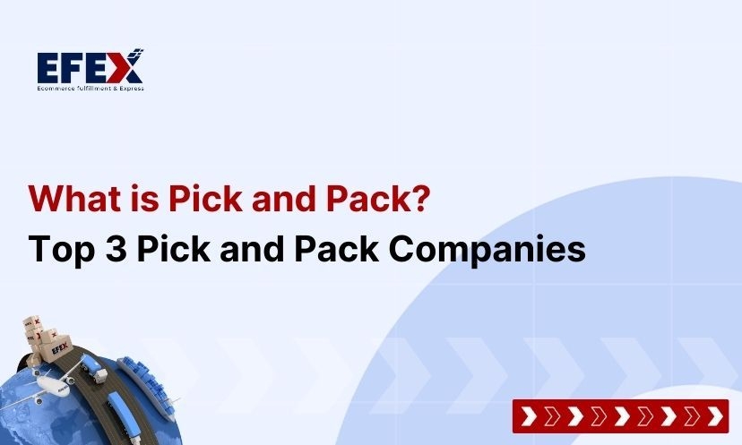 What is Pick and Pack? Top 3 Pick and Pack Companies