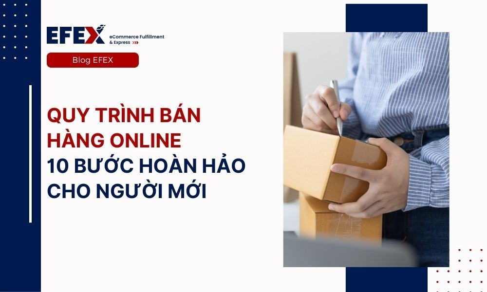 10 bước xây dựng quy trình bán hàng online hoàn hảo 