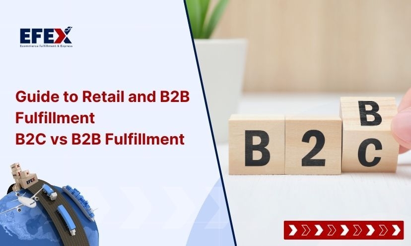 Guide to Retail and B2B Fulfillment | B2C vs B2B Fulfillment