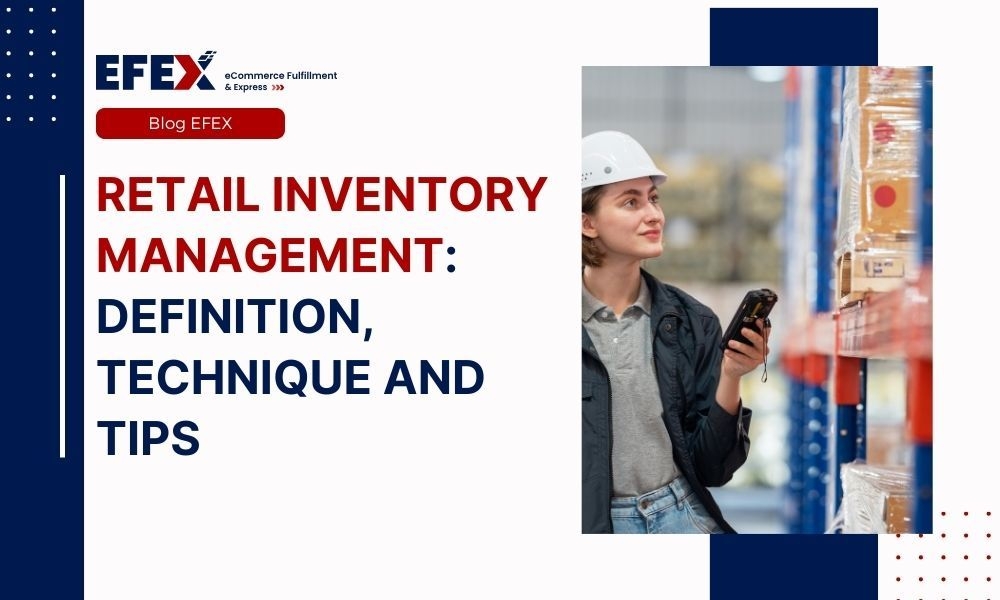 Retail Inventory Management: Definition, Technique and Tips
