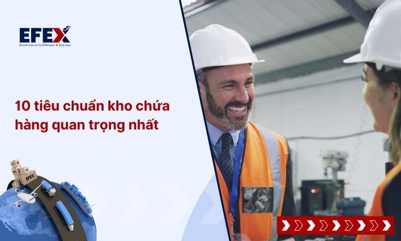 10 tiêu chuẩn kho chứa hàng quan trọng nhất bạn phải biết!