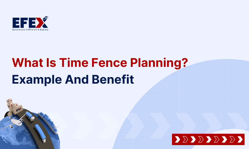 What Is Time Fence Planning? Example And Benefit