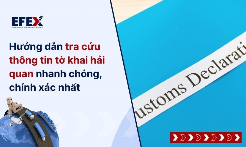 Hướng dẫn tra cứu thông tin tờ khai hải quan dễ dàng