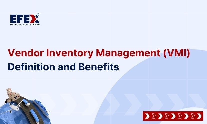 Vendor Inventory Management (VMI): Definition and Benefits