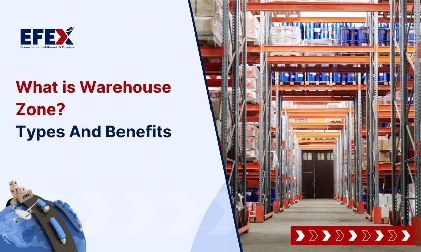 What is Warehouse Zone? Types And Benefits