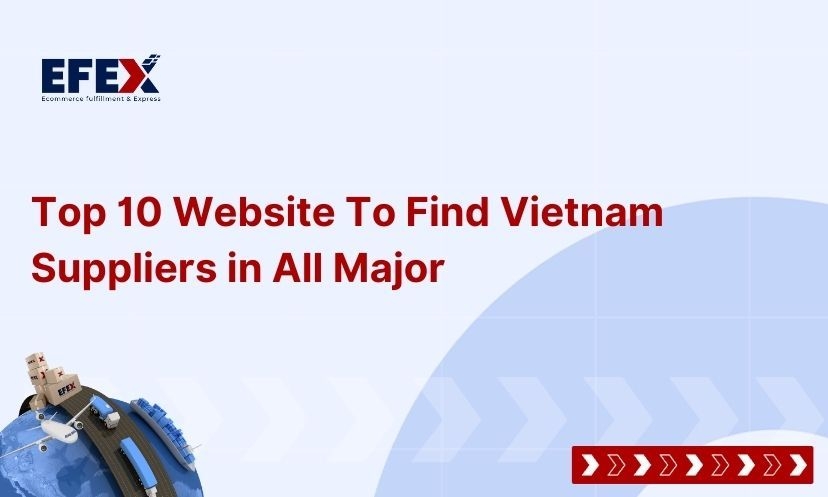 Top 10 Website To Find Vietnam Suppliers in All Major