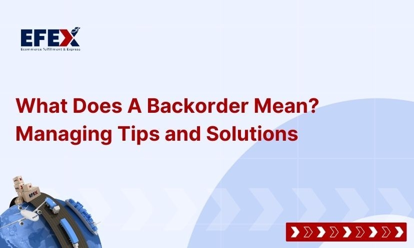 What Does A Backorder Mean: Managing Tips and Solutions